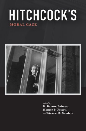 Hitchcocks Moral Gaze R Barton Palmer Homer B Pettey Steven M Sanders