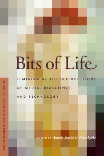 Bits Of Life Feminism At The Intersections Of Media Bioscience And Technology Smelik