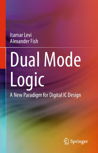 Dual Mode Logic A New Paradigm For Digital Ic Design Itamar Levi