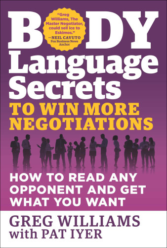 Body Language Secrets To Win More Negotiations Williams Greg