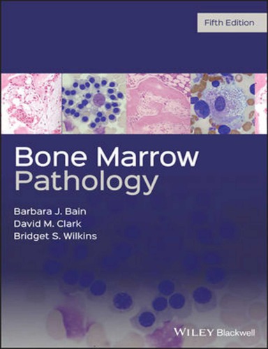 Bone Marrow Pathology 5th Edition Bain Barbara Jclark David Mcontributorwilkins