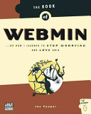 The Book Of Webmin Or How I Learned To Stop Worrying And Love Unix Joe Cooper