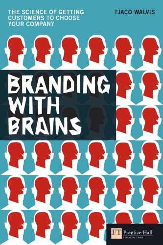Branding With Brains The Science Of Getting Customers To Choose Your Company Walvis