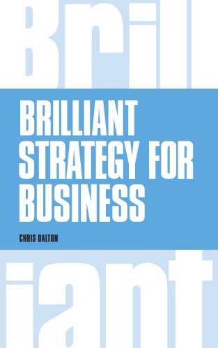 Brilliant Strategy For Business How To Plan Implement And Evaluate Strategy At Any Level Of Management Chris Dalton