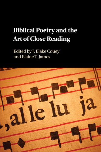 Biblical Hebrew Poetry And The Art Of Close Reading Couey J Blakeeditorjames