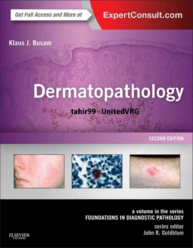 Dermatopathology A Volume In The Series Foundations In Diagnostic Pathology 2nd Edition Klaus J Busam