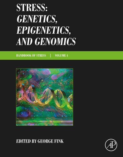 Stress Genetics Epigenetics And Genomics Handbook Of Stress Volume 4 George Fink