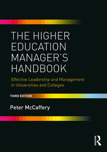 The Higher Education Managers Handbook Effective Leadership And Management In Universities And Colleges 3rd Edition Peter Mccaffery