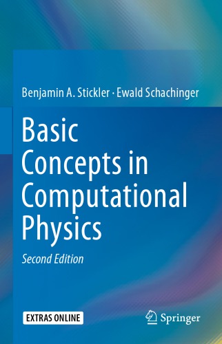 Basic Concepts In Computational Physics 2nd Ed 2016 Stickler