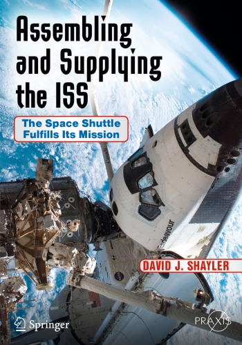 Building A Space Station The Shuttle Assembly And Resupply Missions Shayler