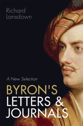 Byrons Letters And Journals A New Selection Lansdown Richardeditor