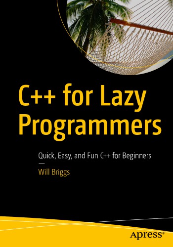 C For Lazy Programmers Quick Easy And Fun Cfor Beginners Briggs