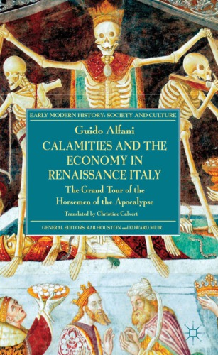 Calamities And The Economy In Renaissance Italy The Grand Tour Of The Horsemen Of The Apocalypse Alfani
