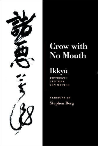 Crow With No Mouth Ikkyu Stephen Berg