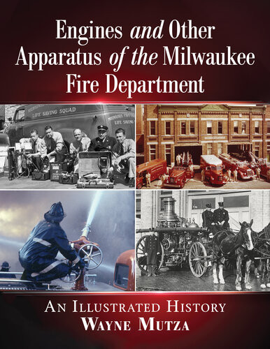 Engines And Other Apparatus Of The Milwaukee Fire Department Wayne Mutza