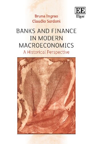 Banks And Finance In Modern Macroeconomics A Historical Perspective Bruna Ingrao Claudio Sardoni