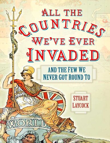 All The Countries We Have Ever Invaded Stuart Laycock