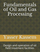 Fundamentals Of Oil And Gas Processing Design And Operation Of Oil Field Treatment Facilities Mometrix Test Prep