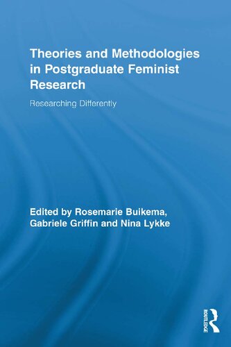 Theories And Methodologies In Postgraduate Feminist Research Researching Differently Rosemarie Buikema Gabriele Griffin Nina Lykke