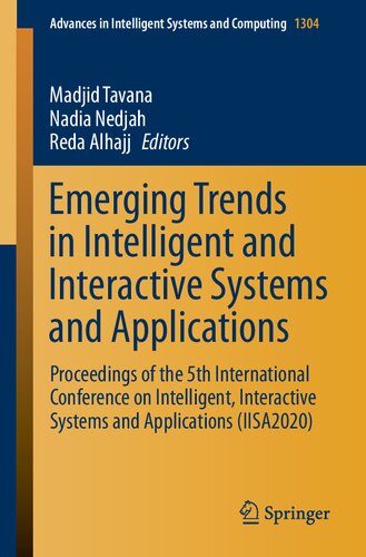 Emerging Trends In Intelligent And Interactive Systems And Applications Proceedings Of The 5th International Conference On Intelligent Interactive Systems And Applications Iisa2020 1st Edition Madjid Tavana