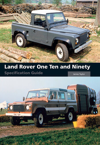 Land Rover One Ten And Ninety Specification Guide James Taylor