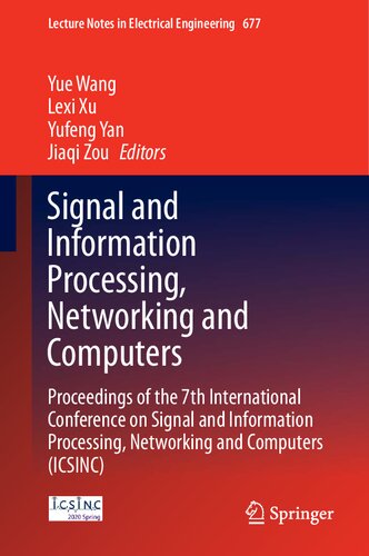 Signal And Information Processing Networking And Computers Proceedings Of The 7th International Conference On Signal And Information Processing Networking And Computers Icsinc 1st Edition Yue Wang