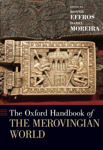 The Oxford Handbook Of The Merovingian World Bonnie Effros Isabel Moreira