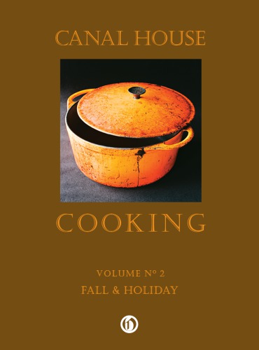 Canal House Cooking Volume 2 Fall Holiday Christopher Hirsheimer Melissa Hamilton
