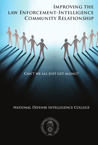 Cant We All Just Get Along Improving The Law Enforcementintelligence Community Relationship Improving The Law Enforcementintelligence Community Relationship Christenson