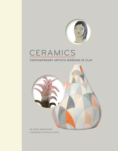 Ceramics Contemporary Artists Working In Clay Singleton Katekrysa