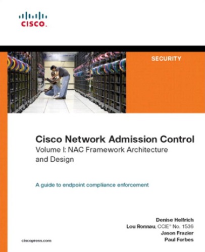 Cisco Network Admission Control Volume I Nac Framework Architecture And Design Helfrich