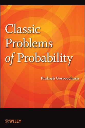 Classic Problems Of Probability Gorroochurn Prakash