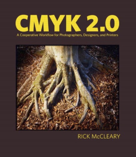 Cmyk 20 A Cooperative Workflow For Photographers Designers And Printers Mccleary