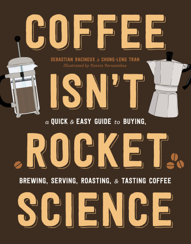 Coffee Isnt Rocket Science Sebastien Racineux Chungleng Tran