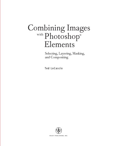 Combining Images With Photoshop Elements Selecting Layering Masking And Compositing With Cdrom Locascio