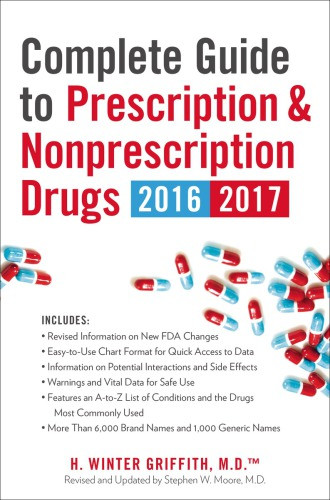 Complete Guide To Prescription Nonprescription Drugs 20162017 Griffith