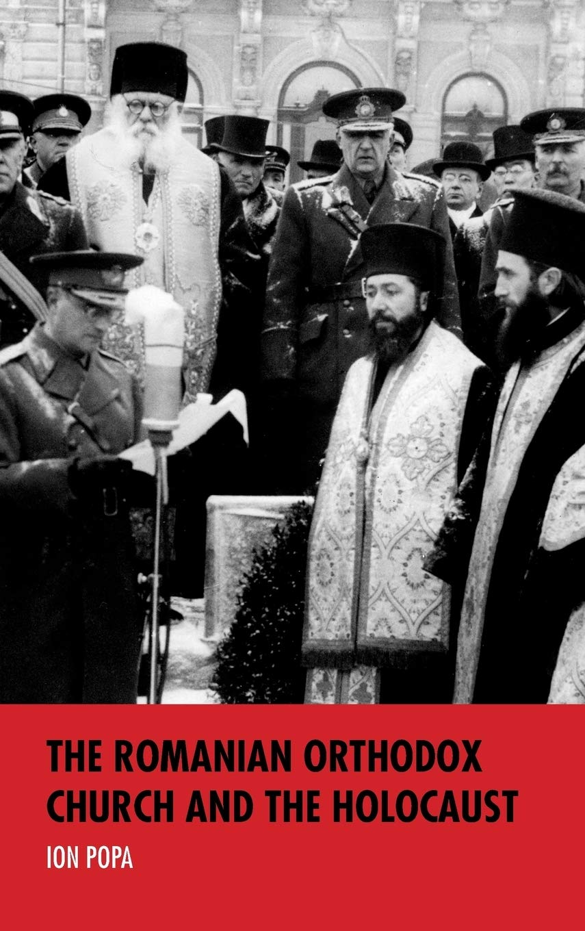 The Romanian Orthodox Church And The Holocaust Popa Ion