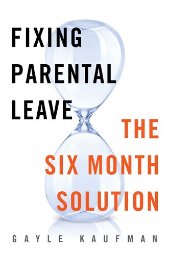 Fixing Parental Leave The Six Month Solution Gayle Kaufman
