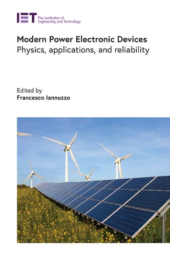 Modern Power Electronic Devices Physics Applications And Reliability Francesco Iannuzzo