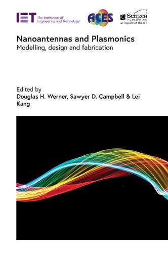 Nanoantennas And Plasmonics Modelling Design And Fabrication Douglas H Werner