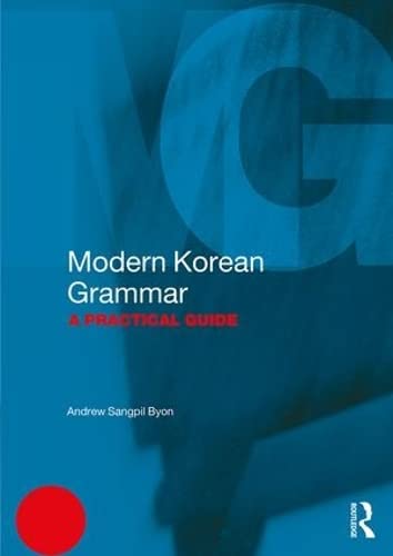 Modern Korean Grammar 1st Edition Andrew Sangpil Byon