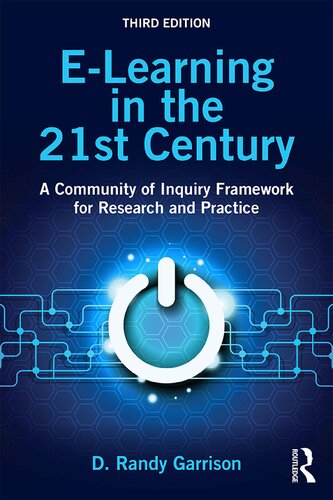Elearning In The 21st Century A Community Of Inquiry Framework For Research And Practice 3rd Edition D Randy Garrison