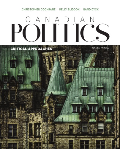 Canadian Politics Critical Approaches Eighth Edition 8th Edition Christopher Cochrane