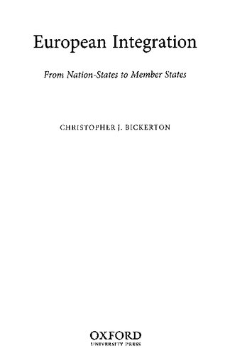 European Integration From Nationstates To Member States 1st Edition Christopher J Bickerton