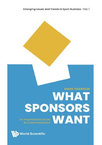 What Sponsors Want An Inspirational Guide For Event Marketers Mark Harrison