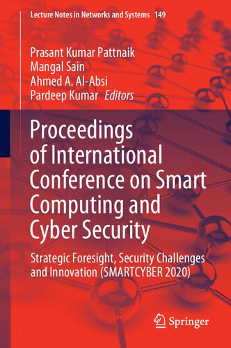 Proceedings Of International Conference On Smart Computing And Cyber Security Strategic Foresight Security Challenges And Innovation Smartcyber 2020 149 Lecture Notes In Networks And Systems Prasant Kumar Pattnaik