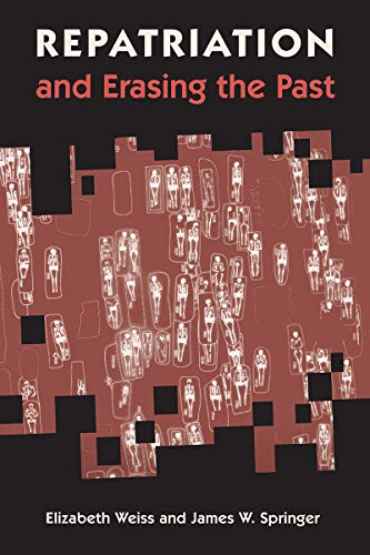 Repatriation And Erasing The Past 1st Edition Elizabeth Weiss