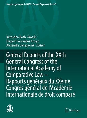 General Reports Of The Xxth General Congress Of The International Academy Of Comparative Law Rapports Gnraux Du Xxme Congrs Gnral De Lacadmie Internationale De Droit Compar Katharina Boelewoelki