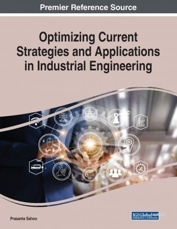 Optimizing Current Strategies And Applications In Industrial Engineering Prasanta Sahoo