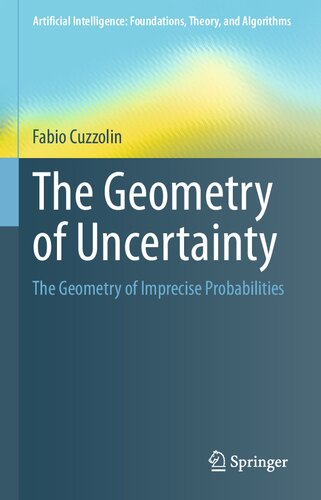The Geometry Of Uncertainty The Geometry Of Imprecise Probabilities Fabio Cuzzolin